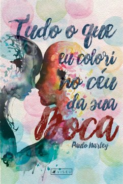 Tudo que eu colori no céu da tua boca (eBook, ePUB) Cover Tudo que eu colori no céu da tua boca (eBook, ePUB)