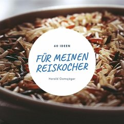 60 Ideen für meinen Reiskocher (eBook, ePUB) Cover 60 Ideen für meinen Reiskocher (eBook, ePUB)