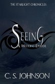Seeing: A Wedding Episode of the Starlight Chronicles (eBook, ePUB) Seeing: A Wedding Episode of the Starlight Chronicles (eBook, ePUB)