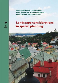 Landscape Considerations in Spatial Planning - Belcáková, Ingrid;Miklós, László;Spinerová, Anna