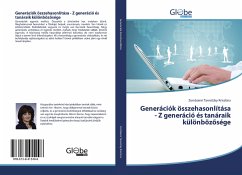 Generációk összehasonlítása - Z generáció és tanáraik különböz¿sége - Krisztina, Zombainé Tarnótzky