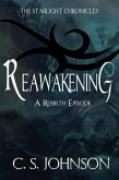 Reawakening: A Rebirth Episode of the Starlight Chronicles (eBook, ePUB)