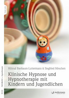 Klinische Hypnose und Hypnotherapie mit Kindern und Jugendlichen - Mrochen, Siegfried;Bierbaum-Luttermann, Hiltrud