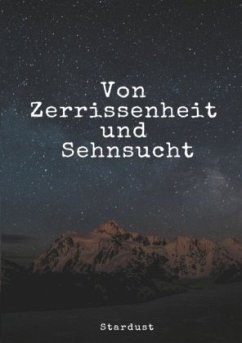 Von Zerrissenheit und Sehnsucht - Stardust, L. W.