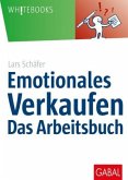 Emotionales Verkaufen - das Arbeitsbuch