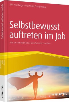 Selbstbewusst auftreten im Job - Nürnberger, Elke;Hölzl, Franz;Raslan, Nadja