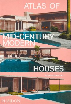 Atlas of Mid-Century Modern Houses - Bradbury, Dominic