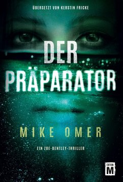 Der Präparator / Zoe Bentley Bd.1 - Omer, Mike