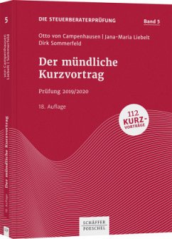 Der mündliche Kurzvortrag / Die Steuerberaterprüfung 5 - Liebelt, Jana-Maria;Campenhausen, Otto von;Sommerfeld, Dirk