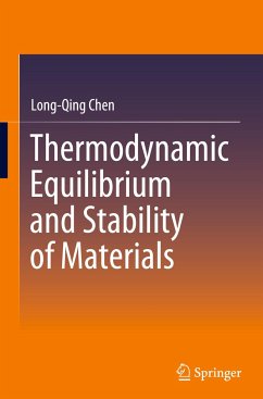 Thermodynamic Equilibrium and Stability of Materials - Chen, Long-Qing