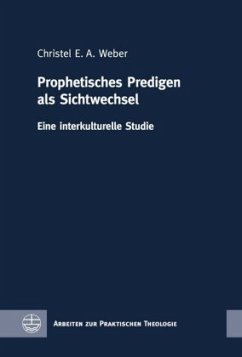 Prophetisches Predigen als Sichtwechsel - Weber, Christel