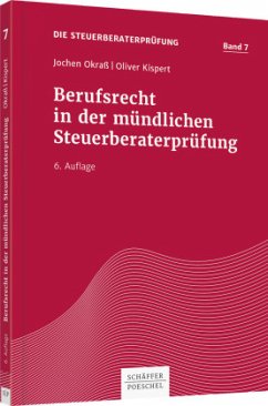 Berufsrecht in der mündlichen Steuerberaterprüfung / Die Steuerberaterprüfung 7 - Okraß, Jochen;Kispert, Oliver