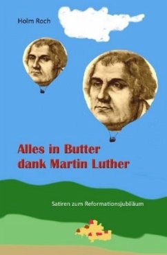 Alles in Butter dank Martin Luther - Roch, Holm