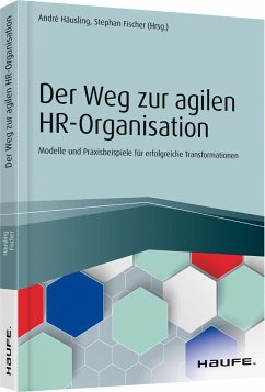 Der Weg zur agilen HR-Organisation - Häusling, André; Fischer, Stephan