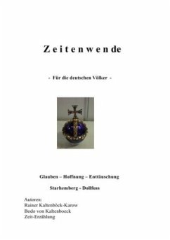 ZEITENWENDE - TRAGÖDIE DER DEUTSCHEN VÖLKER - - Kaltenböck-Karow, R.