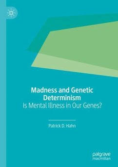 Madness and Genetic Determinism - Hahn, Patrick D.