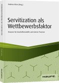 Servitization als Wettbewerbsfaktor Servitization als Wettbewerbsfaktor