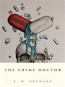 The Crime Doctor (eBook, ePUB) - W. Hornung, E.