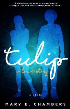 Tulip (eBook, ePUB) - Chambers, Mary E.