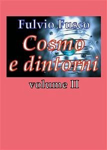 Cosmo e dintorni - vol. II (eBook, ePUB) - Fusco, Fulvio