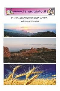 La storia della Sicilia (Gioiosa Guardia) (eBook, ePUB) - Accordino, Antonio