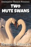Alternative Theatre Presents: Two Mute Swans (eBook, ePUB)