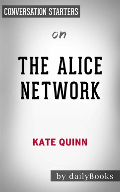 The Alice Network: A Novel by Kate Quinn   Conversation Starters (eBook, ePUB) - dailyBooks