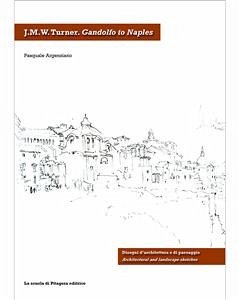J.M.W. Turner. Gandolfo to Naples (eBook, PDF) - Argenziano, Pasquale