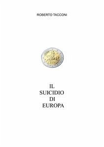 Il suicidio di Europa (eBook, ePUB) - Tacconi, Roberto