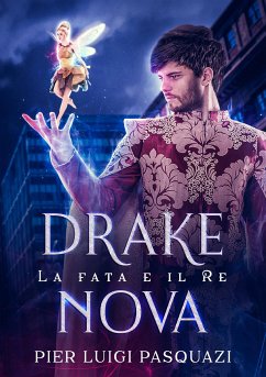 Drake Nova. La fata e il Re (eBook, ePUB) - Luigi Pasquazi, Pier