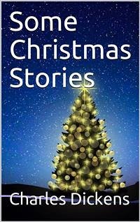 Some Christmas Stories (eBook, PDF) - Dickens, Charles