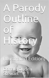 A Parody Outline of History (eBook, PDF) - Ogden Stewart, Donald