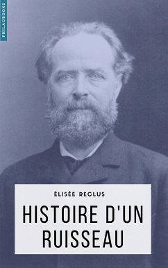 Histoire d’un ruisseau (eBook, ePUB) - Reclus, Élisée