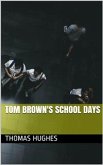 Tom Brown's School Days (eBook, PDF)