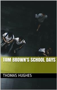 Tom Brown's School Days (eBook, PDF) - Hughes, Thomas