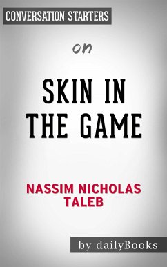 Skin in the Game: Hidden Asymmetries in Daily Life by Nassim Taleb   Conversation Starters (eBook, ePUB) - dailyBooks