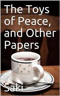 The Toys of Peace, and Other Papers (eBook, PDF) - Saki