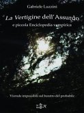 La Vertigine dell'Assurdo e Piccola Enciclopedia Vampirica (eBook, ePUB)