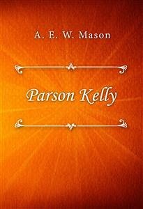 Parson Kelly (eBook, ePUB) - E. W. Mason, A.