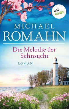 Die Melodie der Sehnsucht (eBook, ePUB) - Romahn, Michael