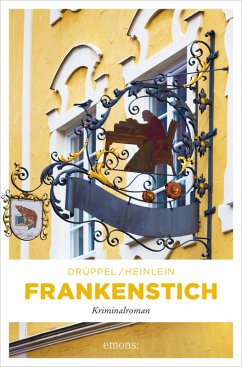 Frankenstich (eBook, ePUB) - Drüppel, Katharina; Heinlein, Heike