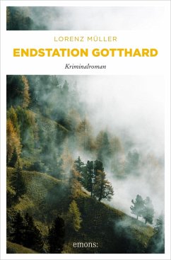 Endstation Gotthard (eBook, ePUB) - Müller, Lorenz