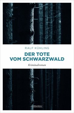 Der Tote vom Schwarzwald (eBook, ePUB) - Kühling, Ralf