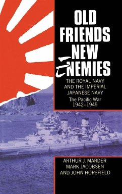 OLD FRIENDS,NEW ENEMIES VOL 2 C - Marder, Arthur J. (late Professor of History, late Professor of Hist; Jacobsen, Mark (Historian, Historian, United States Naval Historical; Horsfield, John (formerly Assistant Professor, formerly Assistant Pr