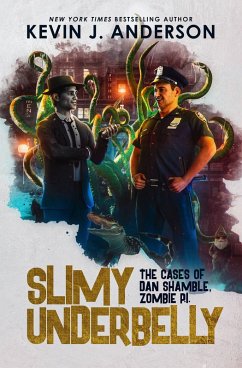 Slimy Underbelly (Dan Shamble, Zombie PI, #5) (eBook, ePUB) - Anderson, Kevin J.