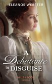 A Debutante In Disguise (Mills & Boon Historical) (eBook, ePUB)
