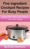 Simple Five Ingredient Crockpot Recipes (eBook, ePUB)