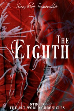 The Eighth: Intro to The Alt-World Chronicles (eBook, ePUB) - Somerville, Sunshine