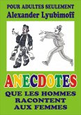 Anecdotes que les hommes racontent aux femmes (eBook, ePUB)