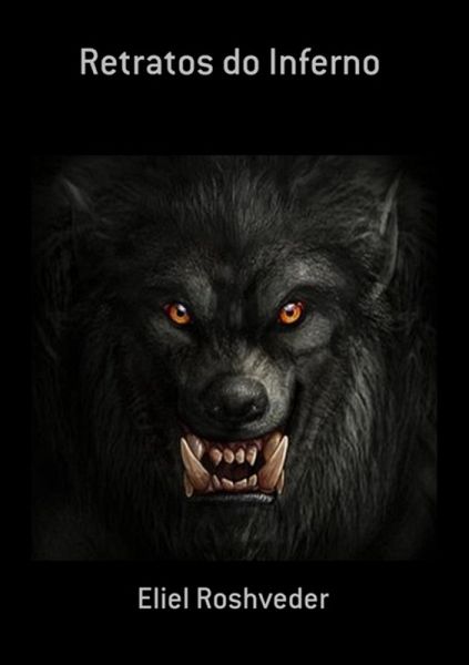 Retratos Do Inferno (eBook, ePUB) Retratos Do Inferno (eBook, ePUB)